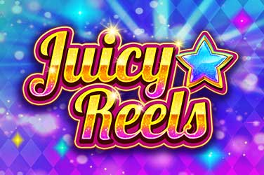 Juicy Reels