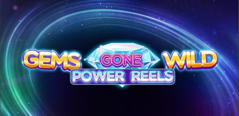 Gems Gone Wild Power Reels