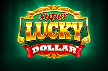 Super Lucky Dollar