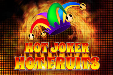 Hot Joker, Hot Fruits