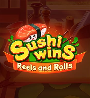 Sushi Wins - Reels and Rolls