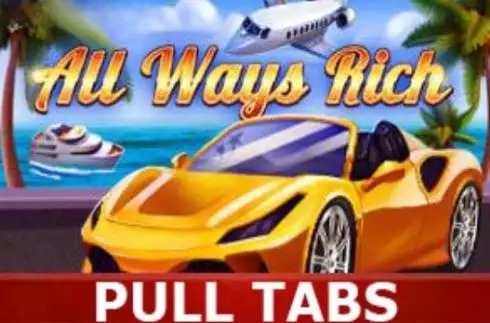 All Ways Rich (Pull Tabs)