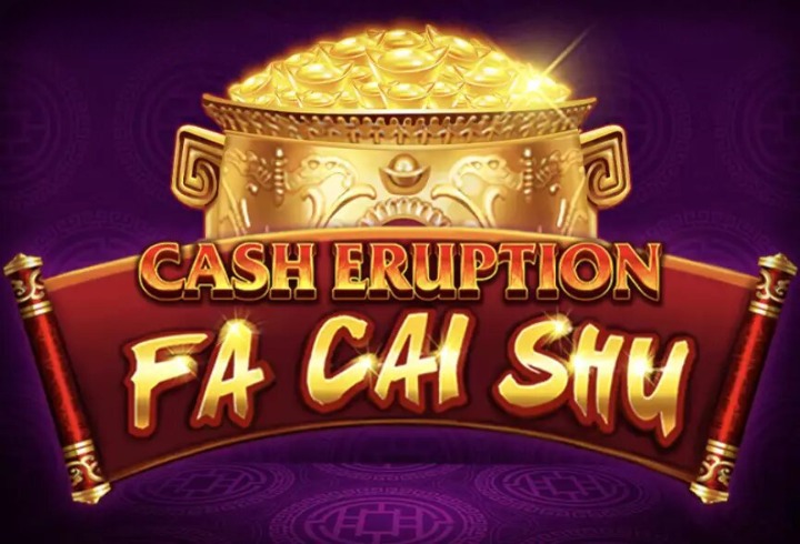 Cash Eruption Fa Cai Shu