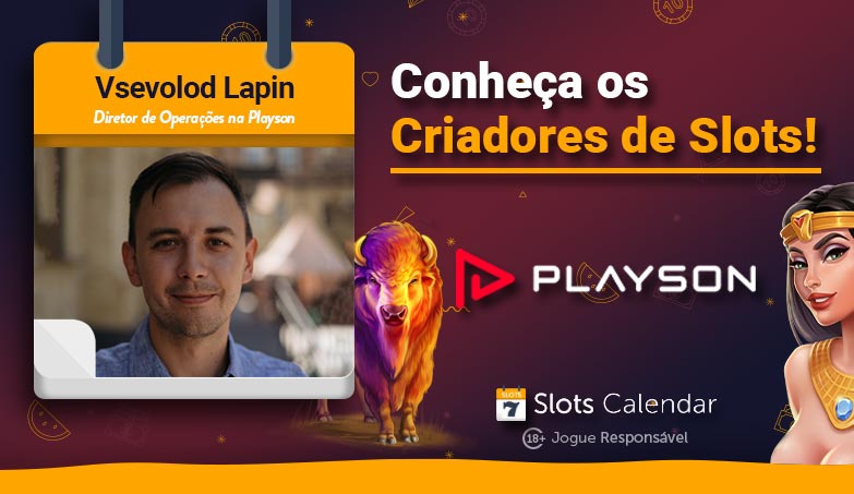 Entrevista exclusiva do diretor de operações da Playson, Vsevolod Lapin