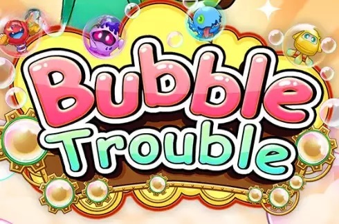 Bubble Trouble