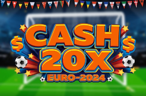 Cash 20X Euro 2024