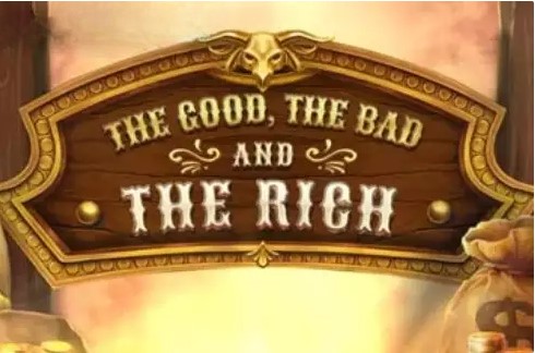 The Good, The Bad and The Rich