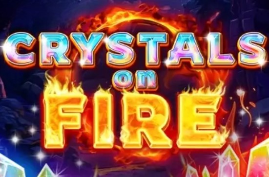 Crystals on Fire