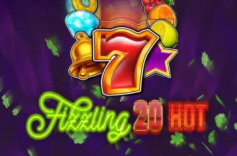 Fizzling 20 Hot