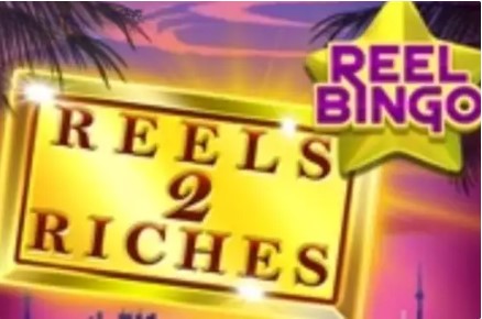 Reels 2 Riches with Reel Bingo